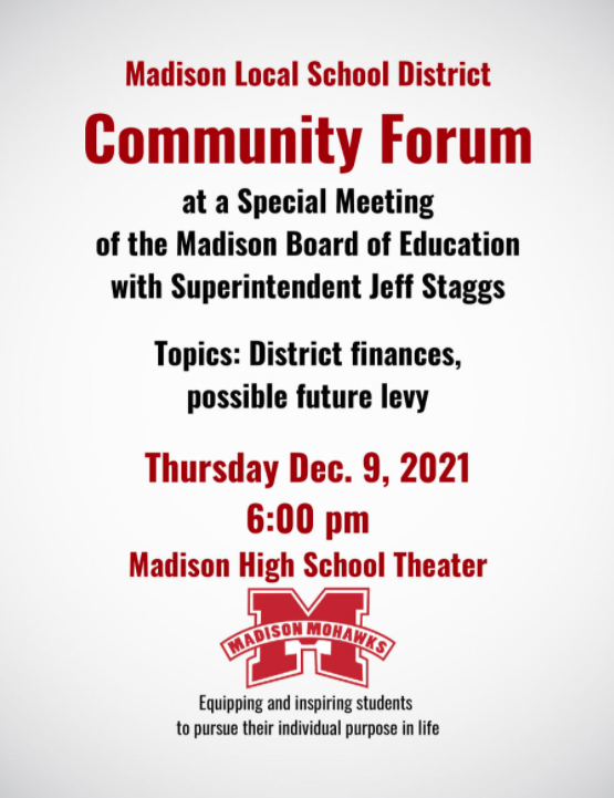 Community Forum Flyer that delivers all information in the message above. Held in High School Theater at 6:00 p.m. on Thursday, December 9th to discuss school finances and possible future levy. Hosted by Madison Board of Education and Superintendent Jeff Staggs.